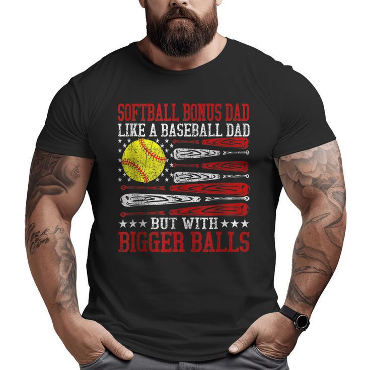 Softball Bonus Dad Like A Baseball Dad Us Flag Fathers Day Big and Tall Men T-shirt