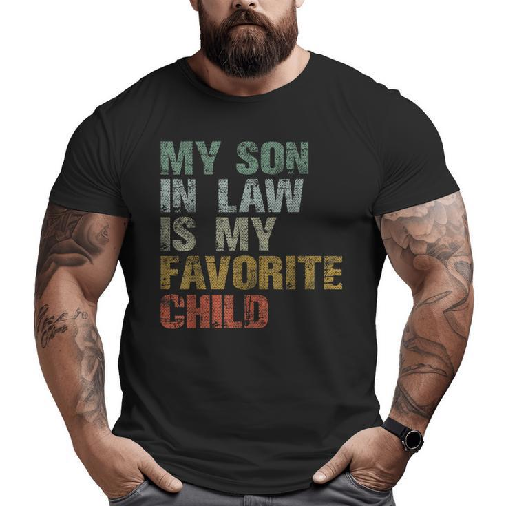 My Son In Law Is My Favorite Child Boy Dad Father Day Big and Tall Men T-shirt