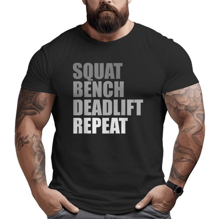 Squat Bench Deadlift Repeat Powerlifting Weightlifting Quote Big and Tall Men T-shirt