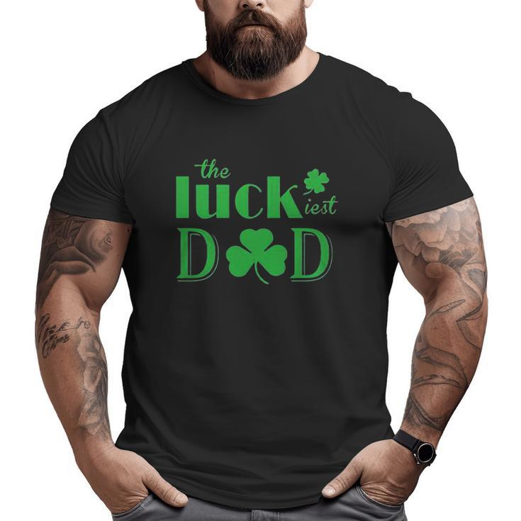 St Patrick's Day The Luckiest Dad Big and Tall Men T-shirt