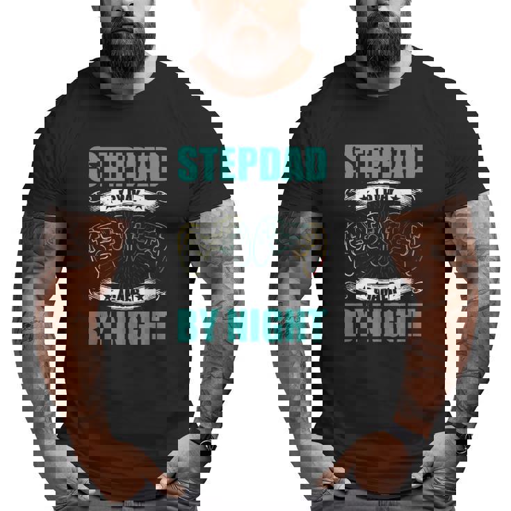 Step Dad By Day Gamer By Night Video Game Stepdad Big and Tall Men T-shirt