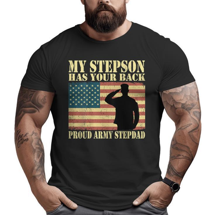 My Stepson Has Your Back Proud Army Stepdad Father  Big and Tall Men T-shirt