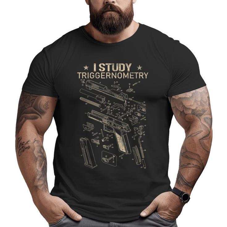 I Study Triggernometry Gun Veteran For Dad  Big and Tall Men T-shirt
