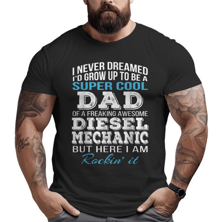 Super Cool Diesel Mechanic's Dad Father's Day Big and Tall Men T-shirt
