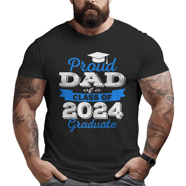 Super Proud Dad Of 2024 Graduate Awesome Family College   For Dad Big and Tall Men T-shirt