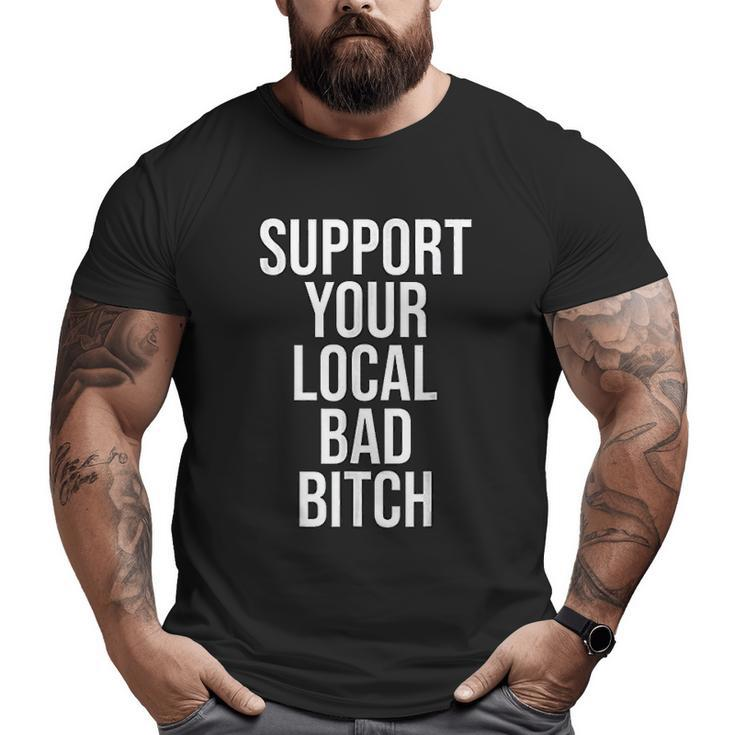 Support Your Local Dad Big and Tall Men T-shirt