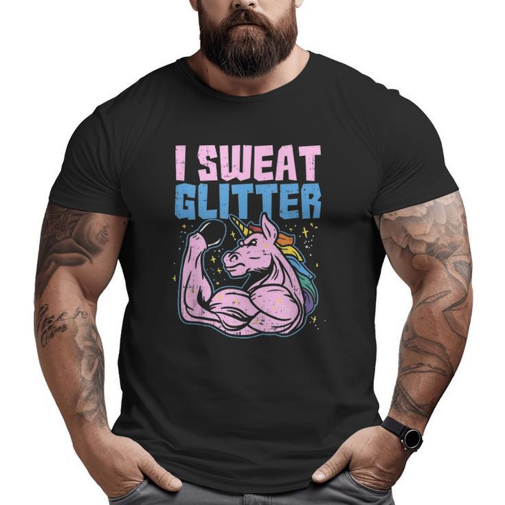 I Sweat Glitter Gym Unicorn Workout Motivational Fitness Big and Tall Men T-shirt