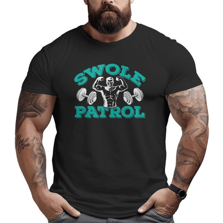 Swole Patrol – Bodybuilding Training & Weight Gain Big and Tall Men T-shirt