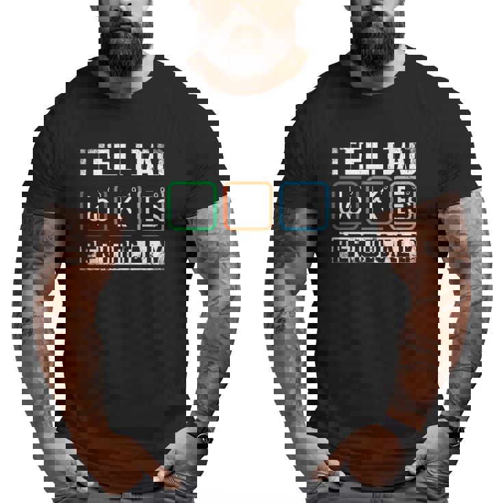 I Tell Dad Jokes Periodically Chemistry Dad Jokes Big and Tall Men T-shirt