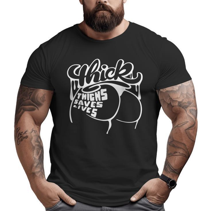 Thick Thighs Save Lives Gym Workout Thick Thighs Big and Tall Men T-shirt