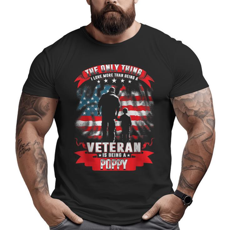 The Only Thing I Love More Than Being A Veteran Poppy  Big and Tall Men T-shirt