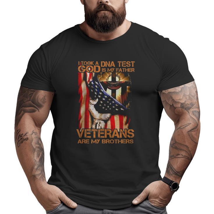 I Took A Dna Test God Is My Father Veterans Are My Brothers Big and Tall Men T-shirt