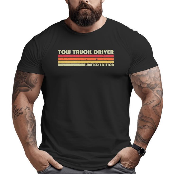 Tow Truck Driver Job Title Profession Worker Big and Tall Men T-shirt