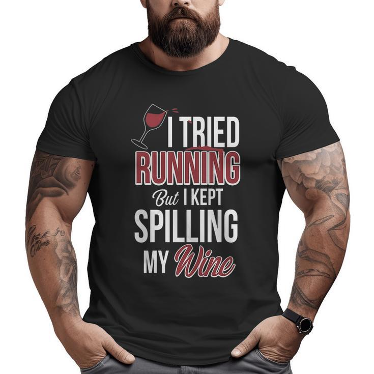 I Tried Running But Kept Spilling My Wine Big and Tall Men T-shirt