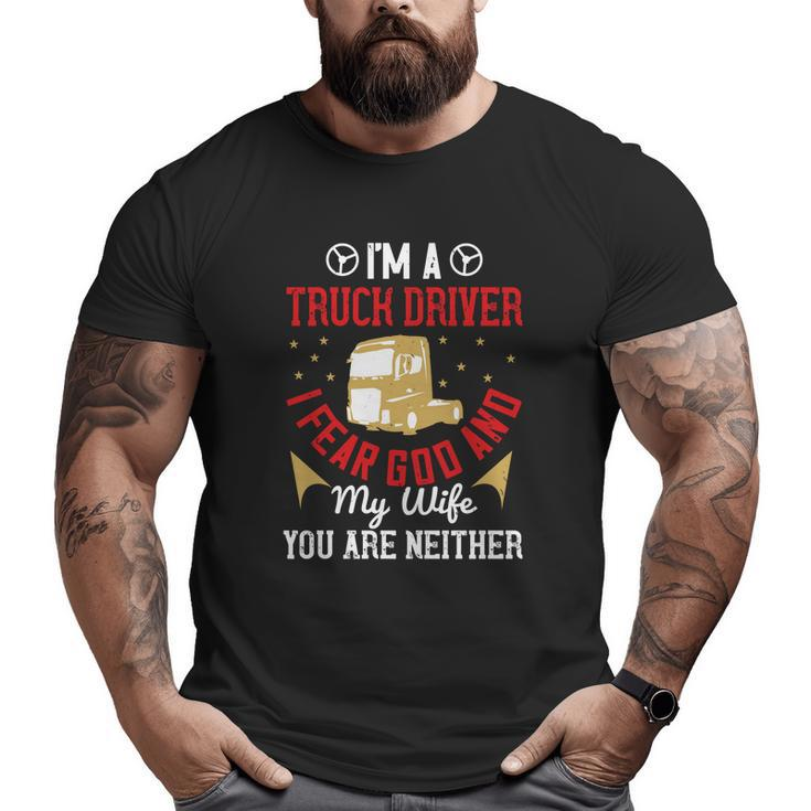 I Am A Truck Driver Big and Tall Men T-shirt