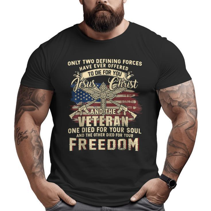 Only Two Defining Forces Have Ever Offered Veteran  Big and Tall Men T-shirt