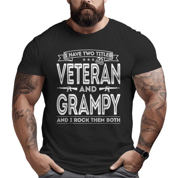 I Have Two Titles Veteran And Grampy Proud Us Army  Big and Tall Men T-shirt