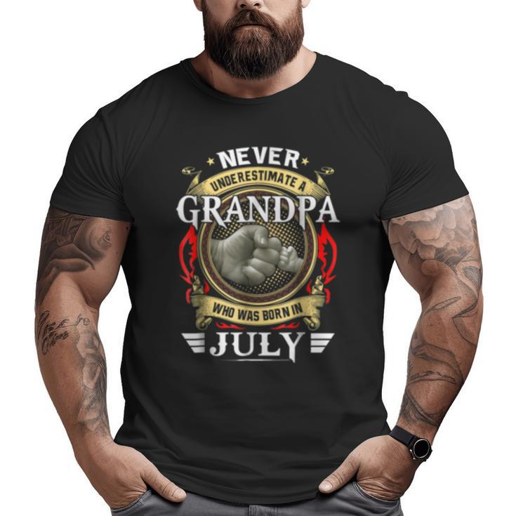 Never Underestimate A Grandpa Born In July Grandpa  Big and Tall Men T-shirt