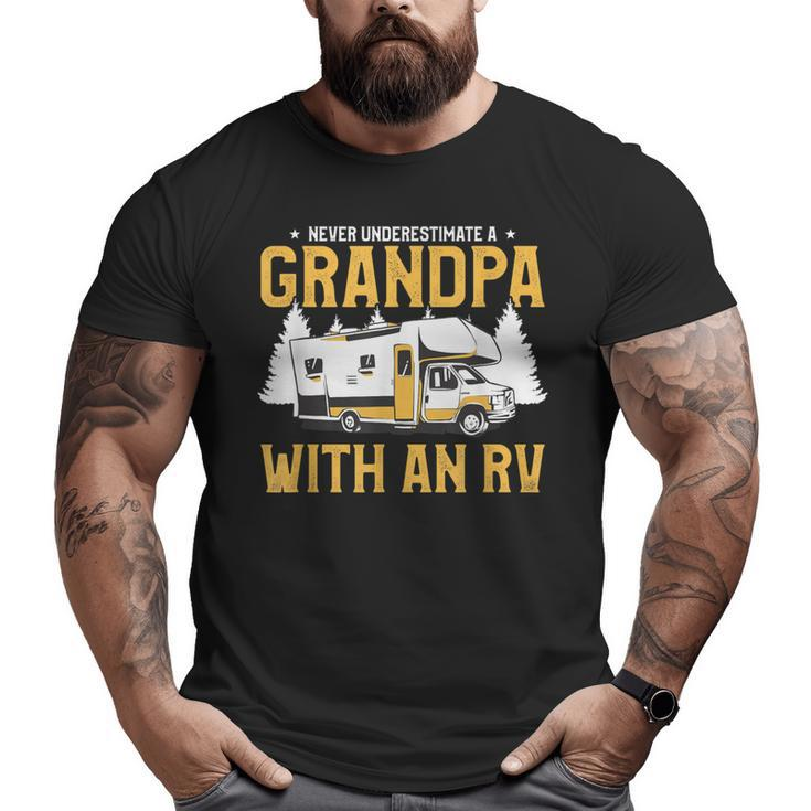 Never Underestimate A Grandpa With An Rv Motorhome Camping Big and Tall Men T-shirt