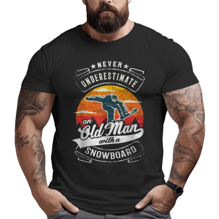 Never Underestimate An Old Man With A Snowboard Dad Granpa Big and Tall Men T-shirt