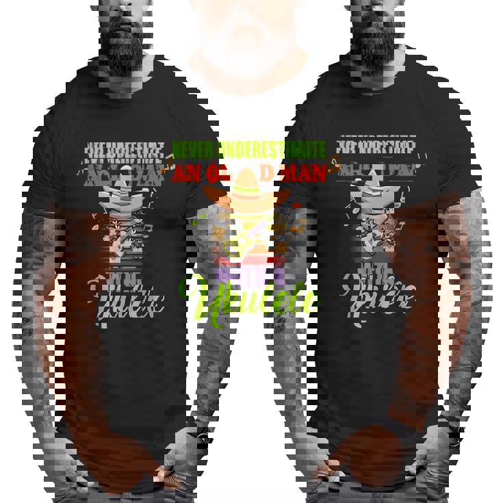 Never Underestimate An Old Man With A Ukulele Grandpa Big and Tall Men T-shirt