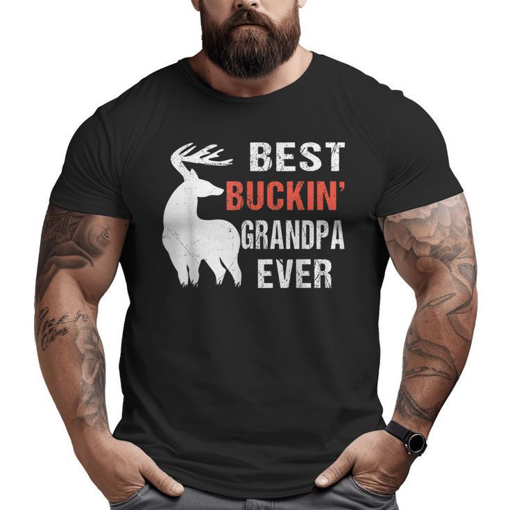 Unique Best Buckin' Grandpa Ever For Dad Father's Day Big and Tall Men T-shirt