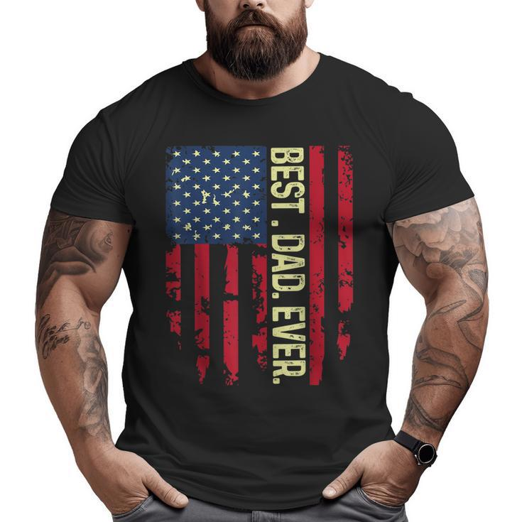Usa Flag Best Dad Ever United States For Dad On Father's Day Big and Tall Men T-shirt