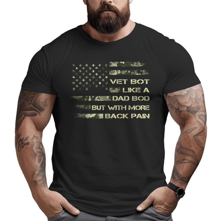 Vet Bod Like Dad Bod But With More Back Pain Fourth Of July Big and Tall Men T-shirt