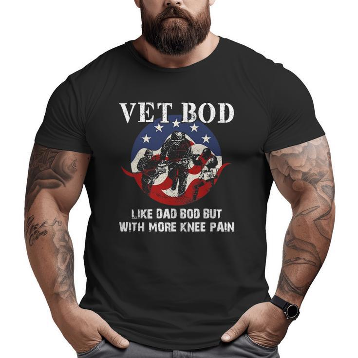 Vet Bod Like A Dad Bod But With More Knee Pain Veteran Big and Tall Men T-shirt