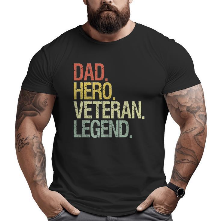 Veteran Dad Veterans Day Dad Hero Veteran Legend Big and Tall Men T-shirt