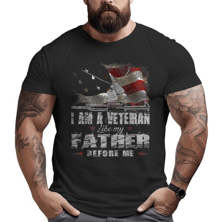 I Am A Veteran Like My Father Before Me Flag Usa Big and Tall Men T-shirt