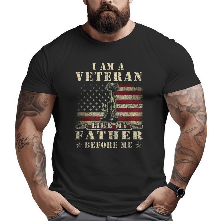 I Am A Veteran Like My Father Before Me Patriotic Big and Tall Men T-shirt