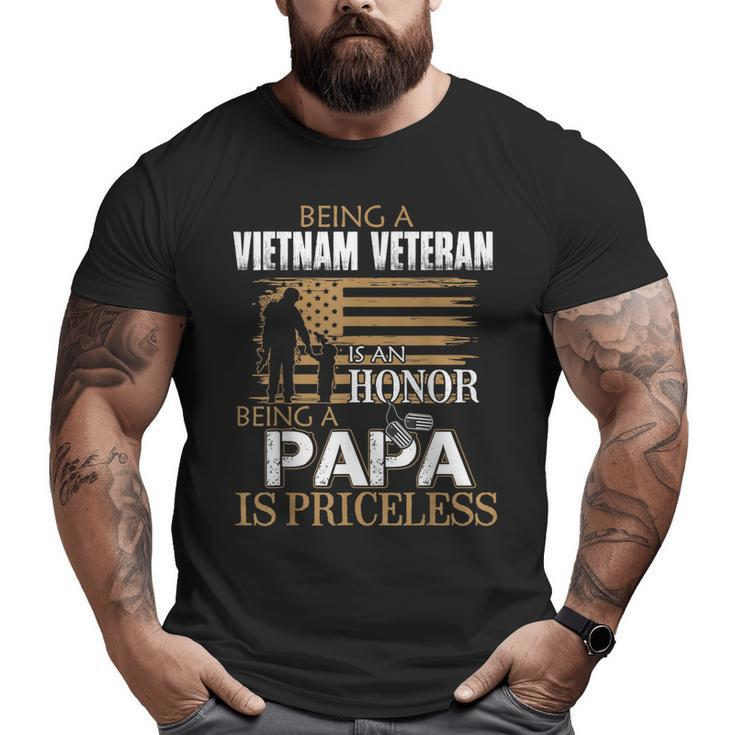 Being Vietnam Veteran Is An Honor Papa Is Priceless T  Big and Tall Men T-shirt