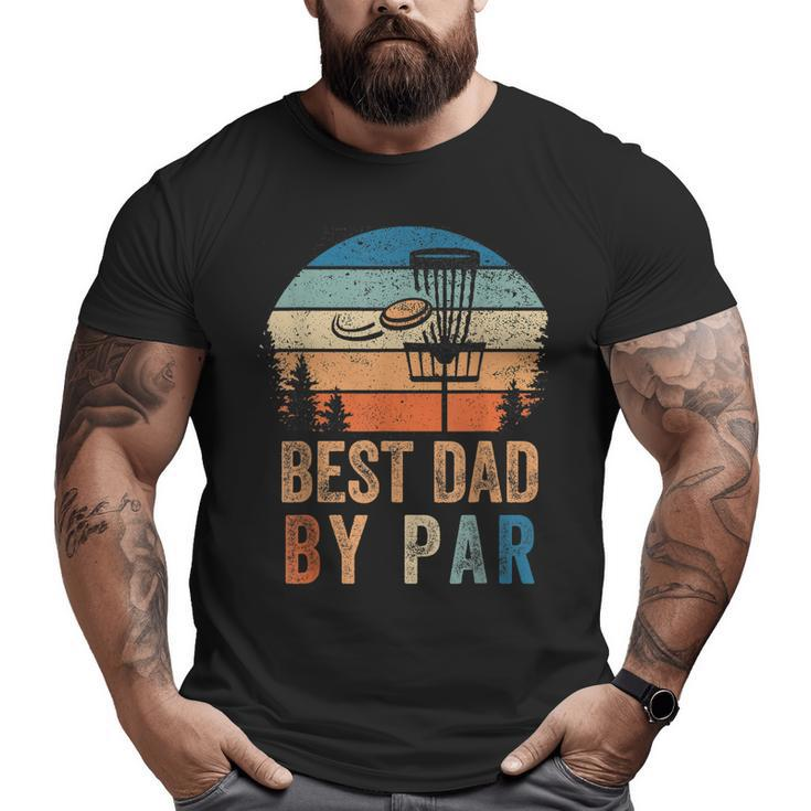 Vintage Best Dad By Par Fathers Day Disc Golf Dad Big and Tall Men T-shirt