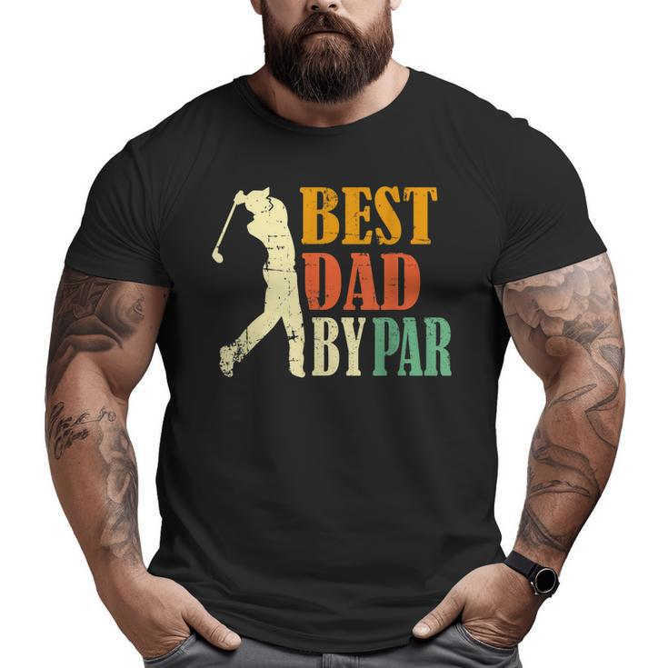 Vintage Father's Day Golfing Best Dad By Par Big and Tall Men T-shirt