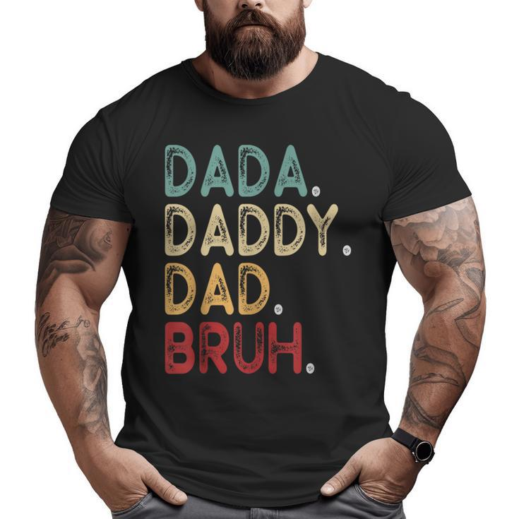 Vintage Father Dada Daddy Dad Bruh Big and Tall Men T-shirt