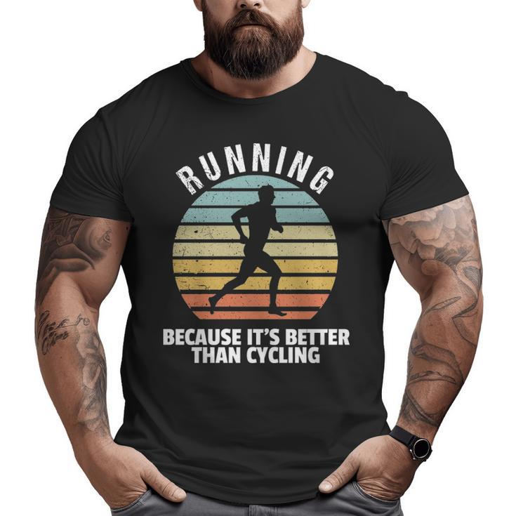 Vintage Running Its Better Than Cycling Running Saying Big and Tall Men T-shirt