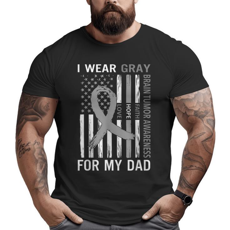 I Wear Gray For My Dad Brain Tumor Awareness Gray Ribbon Big and Tall Men T-shirt