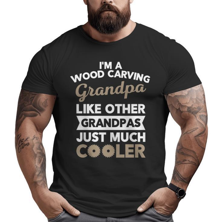 Wood Carving Grandpa  For Carpenter Big and Tall Men T-shirt