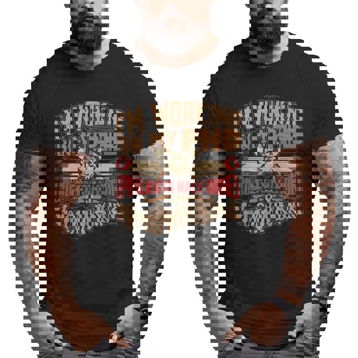 Woodworking T Phd In Woodworking Big and Tall Men T-shirt