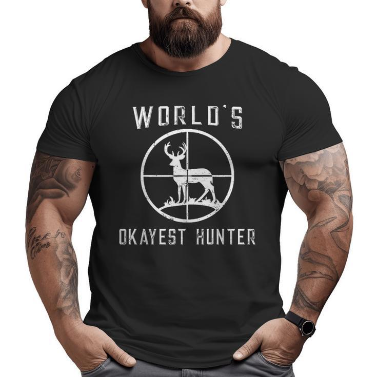 World's Okayest Hunter  Hunting Big and Tall Men T-shirt