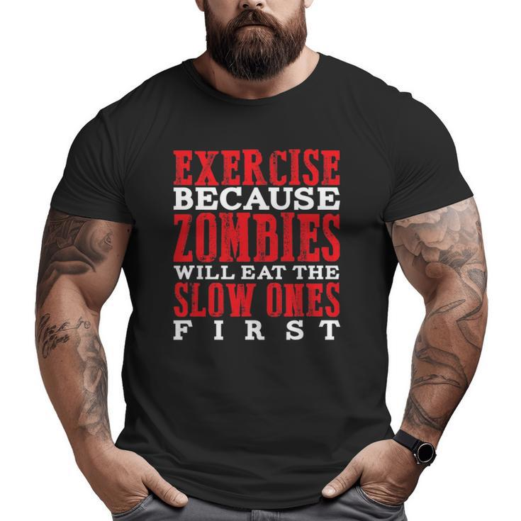 Zombie Runningfor Runners Gym Rats Keep Fit Big and Tall Men T-shirt
