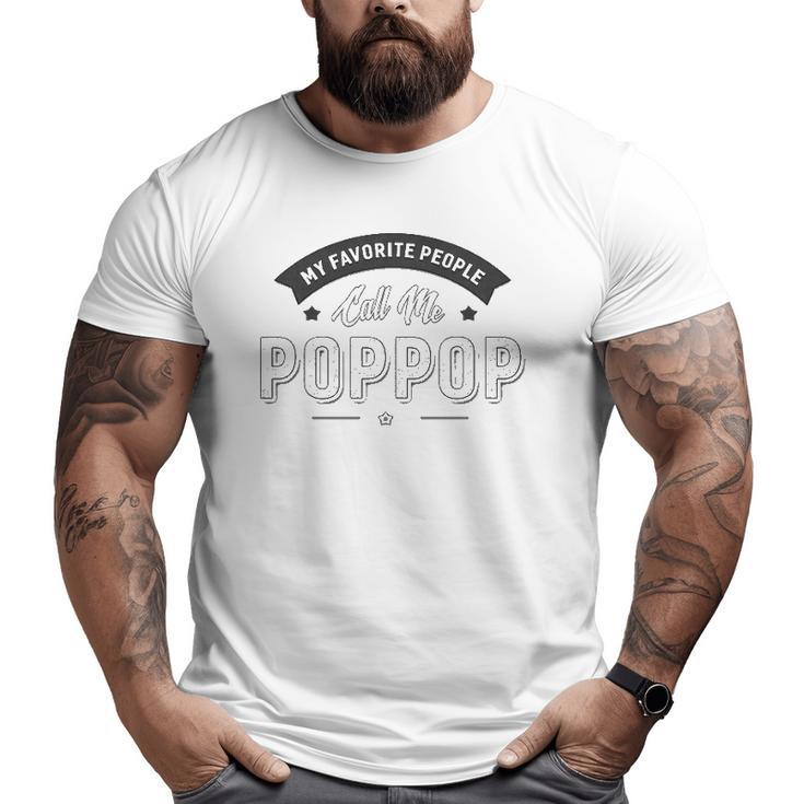 Graphic 365 My Favorite People Call Me Poppop Men Grandpa Big and Tall Men T-shirt
