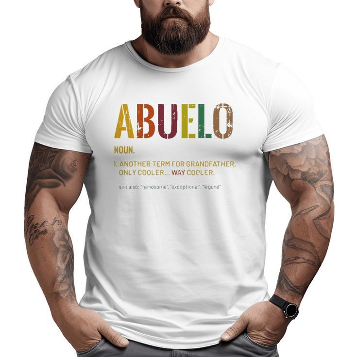 Abuelo Definition Spanish Grandpa Father's Day Grandfather Big and Tall Men T-shirt