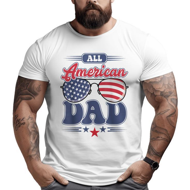 All American Dad 4Th Of July Family Matching Big and Tall Men T-shirt
