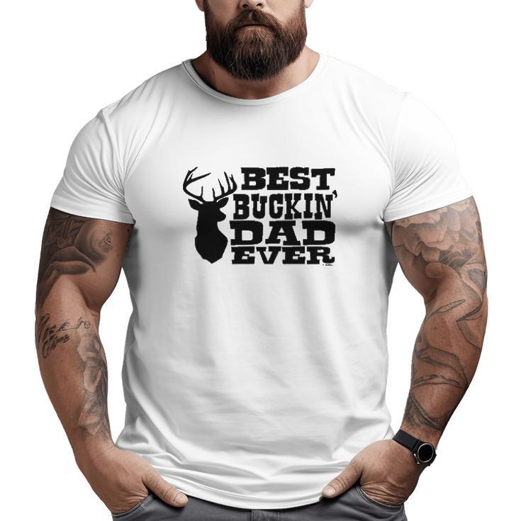 Best Buckin' Dad Ever Big and Tall Men T-shirt