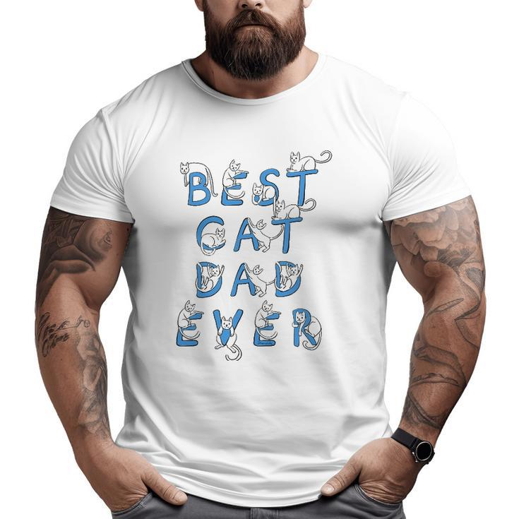 Best Cat Dad Ever Cats Kitten Cute Lover Graphic Big and Tall Men T-shirt
