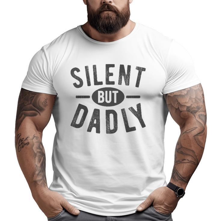 Best Farter Ever Silent But Dadly Dad Joke Meme Big and Tall Men T-shirt