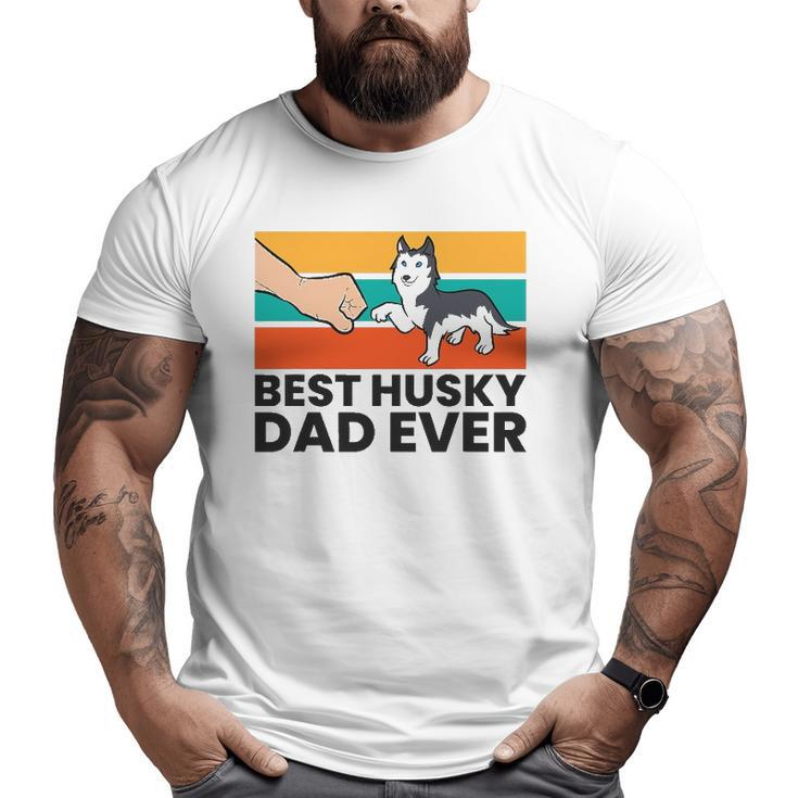 Best Husky Dad Ever Siberian Husky Dad Big and Tall Men T-shirt