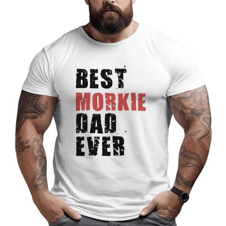 Best Morkie Dad Ever Adc078b Big and Tall Men T-shirt